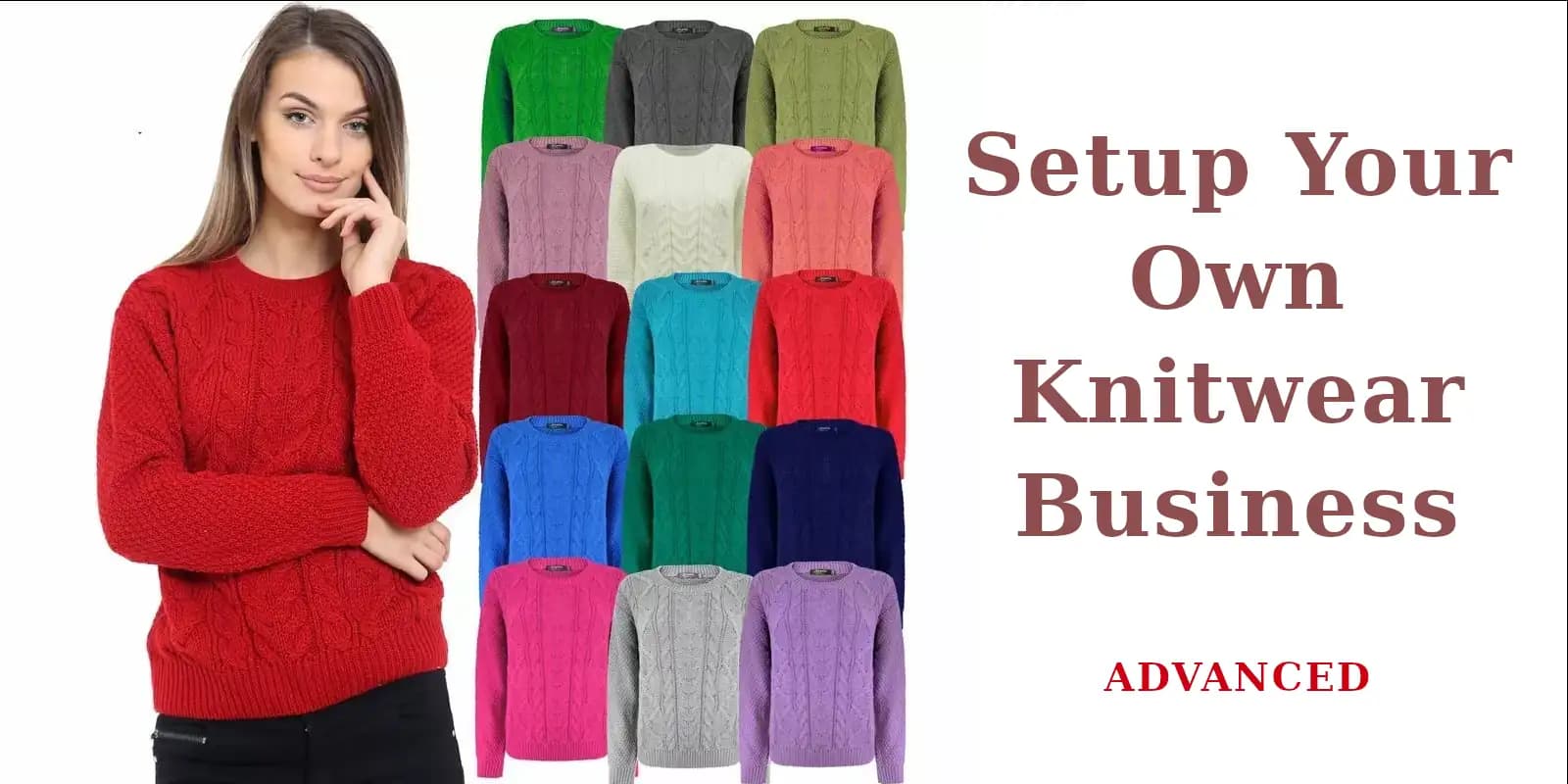 Setup your own Knitwear business for Advance level